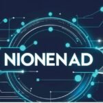 Nionenad: Exploring the Digital Platform and Its Growing Influence